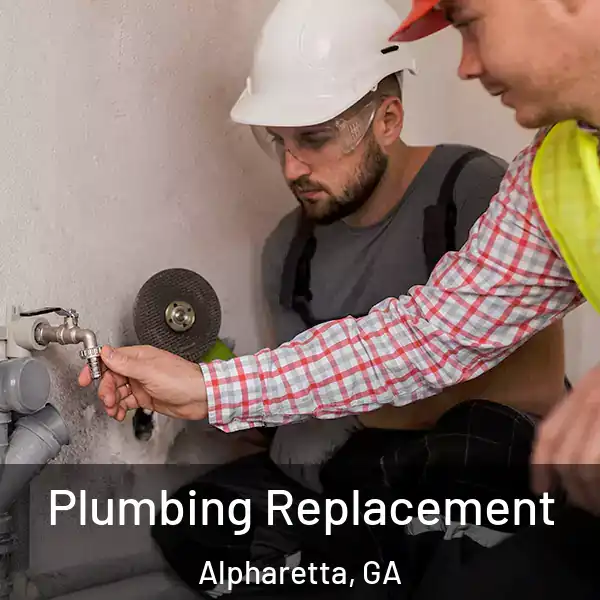  Plumbing Replacement Alpharetta, GA